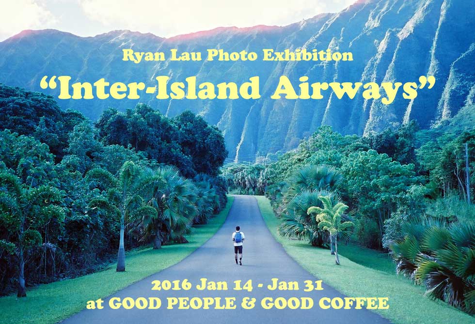 Ryan Lau Photo Exhibition “Inter-Island Airways”